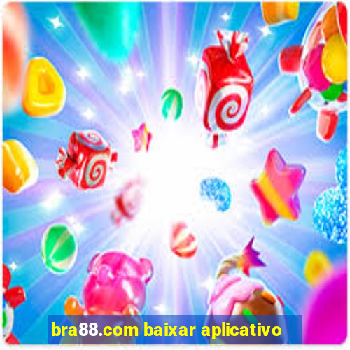 bra88.com baixar aplicativo